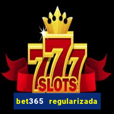 bet365 regularizada no brasil